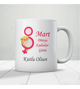 8 Mart Dünya Kadınlar Gününe Özel Hediyelik Kupa Bardak Mod2