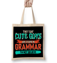 Cute Guys Are Stupid In Grammar I'm Not Believe Bez Çanta Uzun Saplı