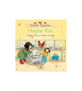 Çiftlik Öyküleri - Haylaz Kaz Heather Amery - Heather Amery,Stephen Cartwright