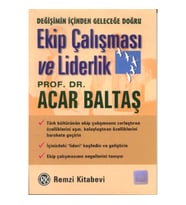 Ekip Çalışması ve Liderlik Değişimin İçinden Geleceğe Doğru