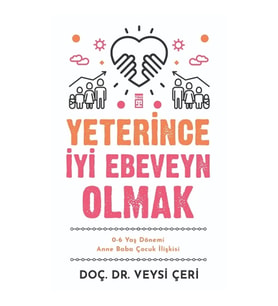 Yeterince İyi Ebeveyn Olmak