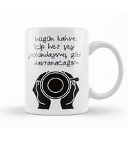 Komik Söz Herşey Yolundaymş Gibi Davranacağım Kupa Bardak Porselen