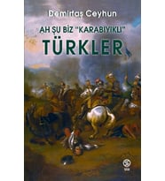 Ah Şu Biz “Karabıyıklı” Türkler