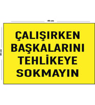Metal Çalışırken Başkalarını Tehlikeye Sokmayın 30 cm x 40 cm A3 Büyüklüğünde Uyarı Levhası Yönlen