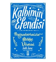 Kalbimin Efendisi Peygamberim Mekke Dönemi Salih Suruç Genç Timaş