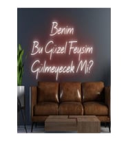 Benim Bu Güzel Feysim Gülmeyecek Mi? Yazılı Neon Tabela