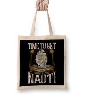 Time To Get Ship Faced And Get a Little Nauti Pun Bez Çanta Uzun Saplı