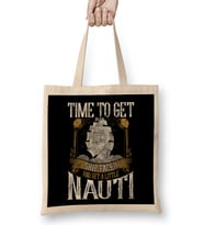 Time To Get Ship Faced And Get a Little Nauti Pun Bez Çanta Uzun Saplı
