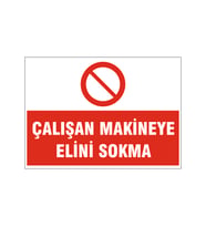 Çalışan makineye elini sokma, isg uyarı levhası