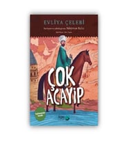Çok Acayip – Evliya Çelebi Seyahatname’den Seçmeler