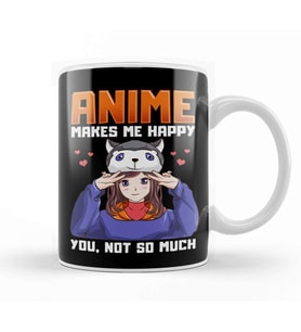 Anime Makes Me Happy You Not So Much Anime Pun Kupa Bardak Porselen