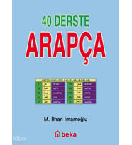 40 Derste Arapça Beka Yayınları M. İlhan İmamoğlu