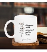 Öğretmene Hediye Kupa - Dünyanın Bütün Çiçeklerini Getirin Bana Tasarımlı