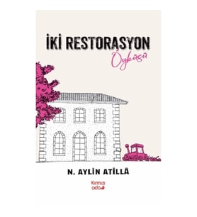 İki Restorasyon Öyküsü