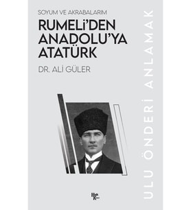 Rumeli’den Anadolu’ya Atatürk