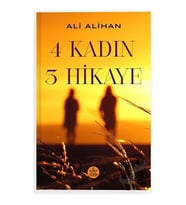 4 Kadın 3 Hikaye / Ali Alihan