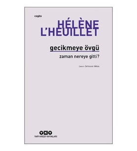 Gecikmeye Övgü - Zaman Nereye Gitti?
