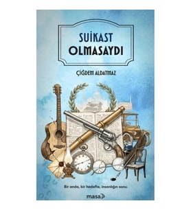 Suikast Olmasaydı