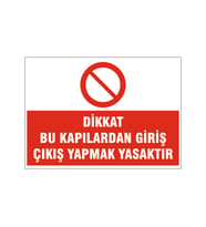 Kapıdan giriş çıkış yapılması yasaktır, isg uyarı levhası