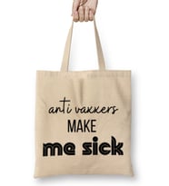 Anti Vaxxers Make Me Sick Bez Çanta Uzun Saplı