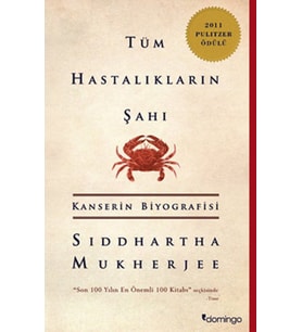 Tüm Hastalıkların Şahı Kanserin Biyografisi