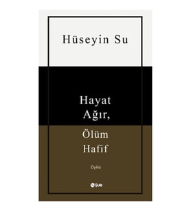 Hayat Ağır, Ölüm Hafif