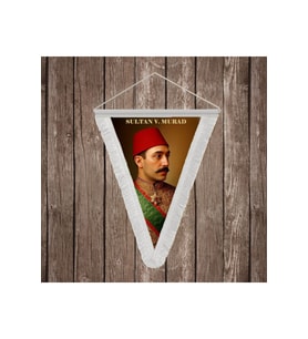 Sultan V. Murad Beyaz Saçaklı Takdim Flama Bayrak Osmanlı Padişahları Serisi