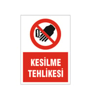 Kesilme Tehlikesi, isg uyarı levhası