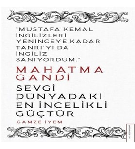 Mahatma Gandi - Sevgi Dünyadaki İncelikli Güçtür