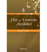 HAC VE UMRENİN FAZİLETLERİ