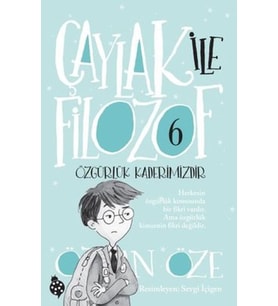 Çaylak İle Filozof 6- Özgürlük Kaderimizdir