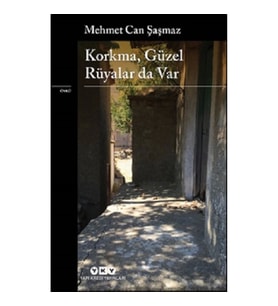 Korkma, Güzel Rüyalar Da Var