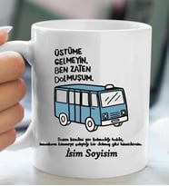 Komik - Esprili Kupaa ÜSTÜME GELMEYİN Tasarımlı İsim Soyisim Yazılı Kişiye Özel Kupaa Bardakk