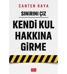 Sınırını Çiz - Kendi Kul Hakkına Girme