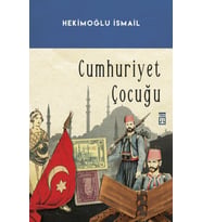 CUMHURİYET ÇOCUĞU - HEKİMOĞLU İSMAİL - TİMAŞ YAYINLARI