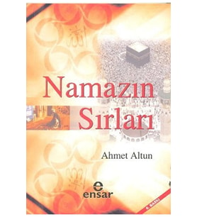 Namazın Sırları - Ahmet Altun