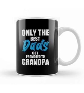Only The Best Dads Get Promoted To Grandpa 04 Kupa Bardak Porselen