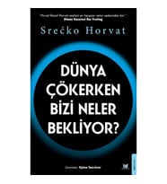 Dünya Çökerken Bizi Neler Bekliyor?