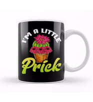 Funny I m a Little Prick Cactus Succulents Pun Kupa Bardak Porselen