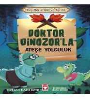 Doktor Dinozor'la Ateşe Yolculuk - Keşiflerle Dünya Tarihi