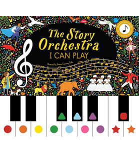 The Story Orchestra: I Can Play: Learn 8 Easy Pieces Of Classical Music!: 7 (Krem)