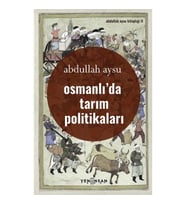Osmanlı’da Tarım Politikaları