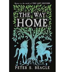The Way Home: Two Novellas From The World Of The Last Unicorn