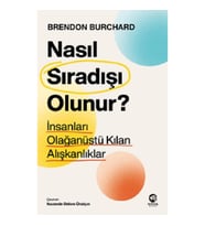 Nasıl Sıradışı Olunur? - İnsanları Olağanüstü Kılan Alışkanlıklar