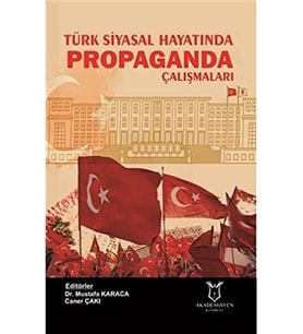 Siyasal Hayatında Propaganda Çalışmaları