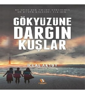 Gökyüzüne Dargın Kuşlar
