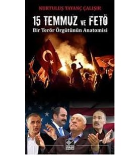 15 Temmuz ve Bir Terör Örgütünün Anatomisi