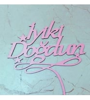 Pasta süsü iyiki doğdun Ahşap Lazer Kesim pembe p1-