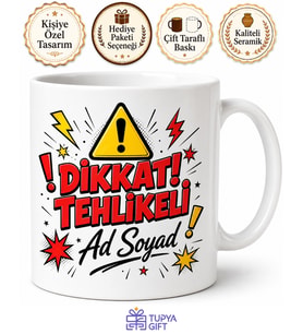 İsme Özel Dikkat Tehlikeli Yazılı Komik Kupa Bardak Esprili Hediye