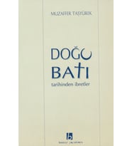 DOĞU-BATI TARİHİNDEN İBRETLER-- MUZAFFER TAŞYÜREK